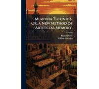 Memoria Technica, Or, a New Method of Artificial Memory,
