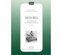 Memoria. Testimonianze tra storia e cronaca (secc. XVI-XX)