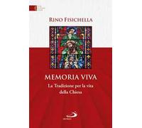Memoria viva. La Tradizione per la vita della Chiesa