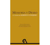 Memoria y Deseo. El teatro de Alberto Conejero