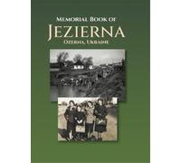 Memorial Book of Jezierna (Ozerna, Ukraine) (Copertina rigida)