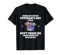 Memorial Day Is for Them Veteran's Day Is for Me Maglietta
