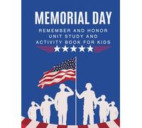 Memorial Day: Remember And Honor: A Unit Study And Activity Book For Kids