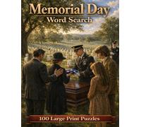Memorial Day Word Search: 100 Large Print Puzzles Honoring America's Fallen Heroes from the Civil War to the War on Terror