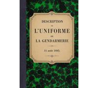 Mémorial de la gendarmerie: Description de l'uniforme - 1885