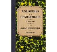 Mémorial de la gendarmerie: Instruction sur l'uniforme de la gendarmerie - 1846
