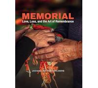 Memorial: Love, Loss, and the Art of Remembrance