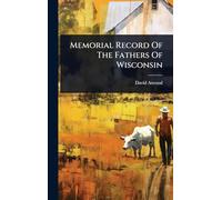 Memorial Record Of The Fathers Of Wisconsin