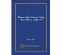 Memoriali di James Hogg, il pastore Ettrick