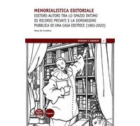 Memorialistica editoriale. Editori-autori tra lo spazio intimo di ricordi privat