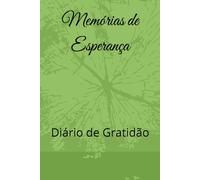 Memórias de Esperança: Diário de Gratidão
