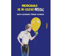 Memorias de mi colegio NSSC