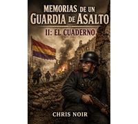 MEMORIAS DE UN GUARDIA DE ASALTO II: EL CUADERNO