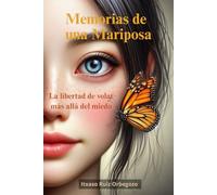 Memorias de una Mariposa: La libertad de volar más allá del miedo
