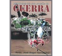 MEMORIAS DE UNA NACION EN GUERRA