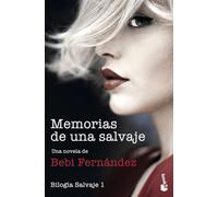 Memorias de una salvaje: Bilogía Salvaje 1