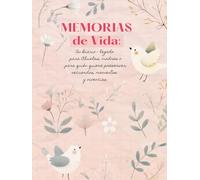 Memorias de vida: Un Diario - legado para Abuelas, madres o para quién quiera preservar recuerdos, momentos y vivencias