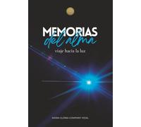 Memorias del alma: viaje hacia la luz