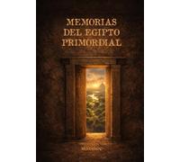 Memorias del Egipto Primordial: La Tierra Verde antes de la Arena