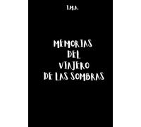 MEMORIAS DEL VIAJERO DE LAS SOMBRAS: I.M.A.