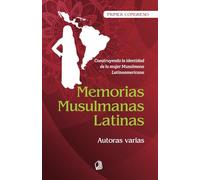 Memorias musulmanas latinas: Construyendo la identidad de la mujer musulmana latinoamericana