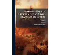 Memorias Para La Historia De Las Armas Españolas En El Perð