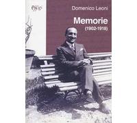 Memorie (1902-1918). Dalla Romagna alla Toscana, dall'Australia a Caporetto, dalla prigionia alla libertà