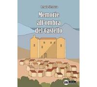 Memorie all'ombra del castello