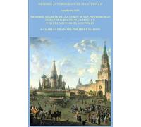 MEMORIE AUTOBIOGRAFICHE DI CATERINA II: completate dalle MEMORIE SEGRETE DELLA CORTE DI SAN PIETROBURGO DURANTE IL REGNO DI CATERINA II E QUELLO DI PAOLO I, SUO FIGLIO