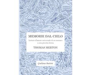 Memorie dal Cielo: Lettere d’amore universale di un monaco a una piccola donna