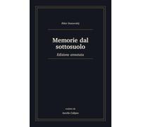 Memorie dal sottosuolo: Edizione annotata