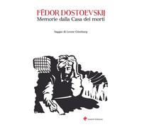 Memorie dalla casa dei morti - Dostoevskij Fëdor