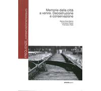Memorie dalla città a venire. Decostruzione e conservazione