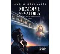 Memorie dall'aldilà. L'orizzonte di senso della nostra vita