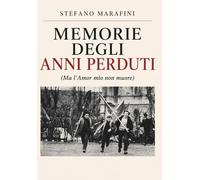 Memorie degli anni perduti: Ma l’Amor mio non muore