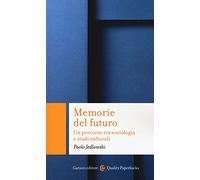 Memorie del futuro. Un percorso tra sociologia e studi culturali
