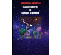 MEMORIE DEL METAVERSO: RACCONTI DISTOPICI