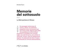 Memorie del sottosuolo. La metropolitana di Mosca
