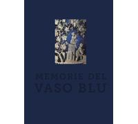 Memorie del vaso blu - Sampaolo Valeria, Spina Luigi
