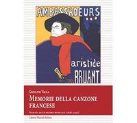 Memorie della canzone francese. Nascita di un genere musicale (1848-1945)