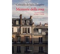Libri Saint-Exupéry Consuelo de - Memorie Della Rosa