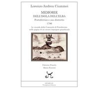 Memorie dell'Isola dell'Elba. Portoferraio e suo distretto. 1786. Le vicende della comunità di Portoferraio nelle pagine di un oscuro impiegato granducale