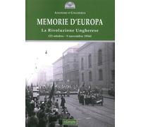 Memorie d'Europa. La rivoluzione ungherese - AA.VV.
