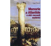 Memorie di Atlantide e altri racconti esoterici