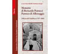 Memorie di Bernardo Petrucci, parroco di Albosaggia. Effemeridi Valtellinesi 1797-1809