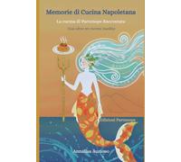 Memorie di Cucina Napoletana: La cucina di Partenope Raccontata