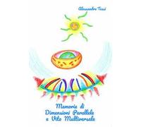 Memorie di dimensioni parallele e vita multiversale