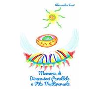 Memorie di dimensioni parallele e vita multiversale