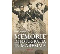 Memorie di fotografia in Maremma