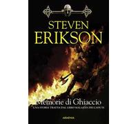 Memorie di ghiaccio. Una storia tratta dal libro Malazan dei Caduti. Vol. 3